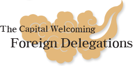 The Capital Welcoming Foreign Delegations